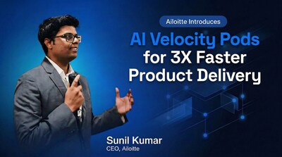  Ailoitte Bets Big on AI-First Engineering: Introduces AI Velocity Pods for 3x Faster Product Delivery